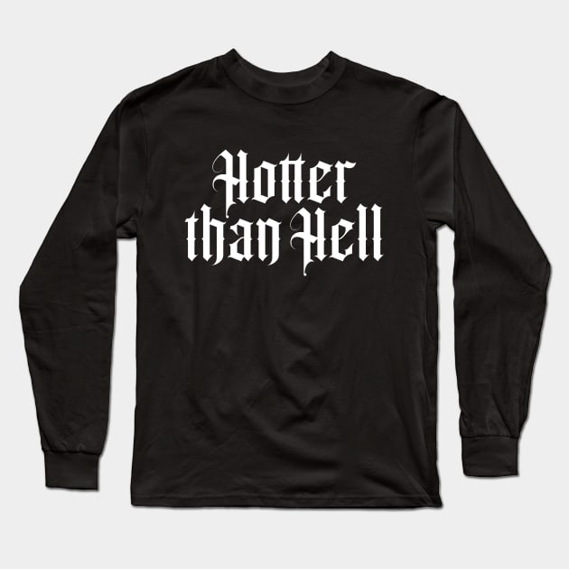 Hotter than Hell Long Sleeve T-Shirt by Sophia Noir